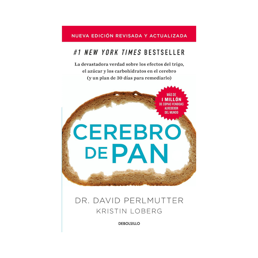 Cerebro de pan (Edición actualizada) / Grain Brain: The Surprising Truth About Wheat, Carbs, and Sugar (Spanish Edition)