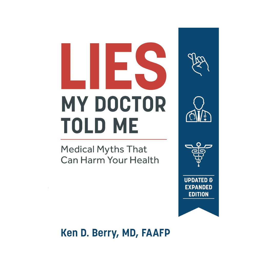 Lies My Doctor Told Me Second Edition: Medical Myths That Can Harm Your Health (2019)